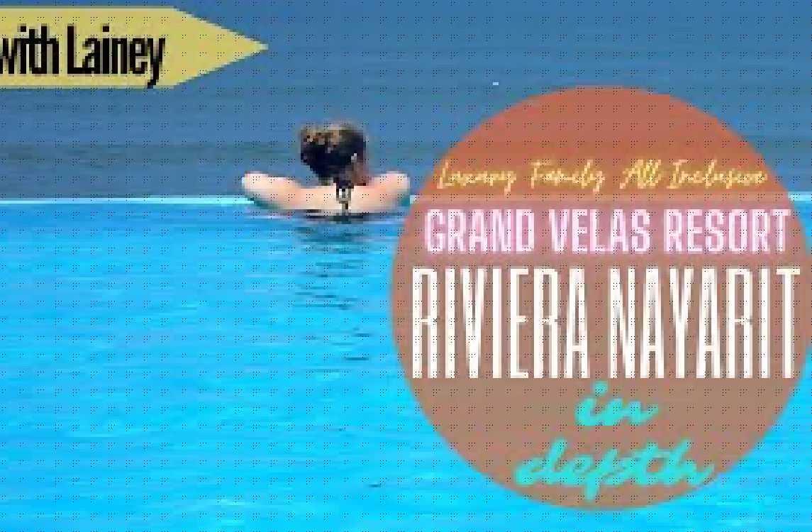 Grand Velas Luxury Family All Inclusive Resort Puerto Vallarta Riviera Nayarit - Mexico - In Depth
