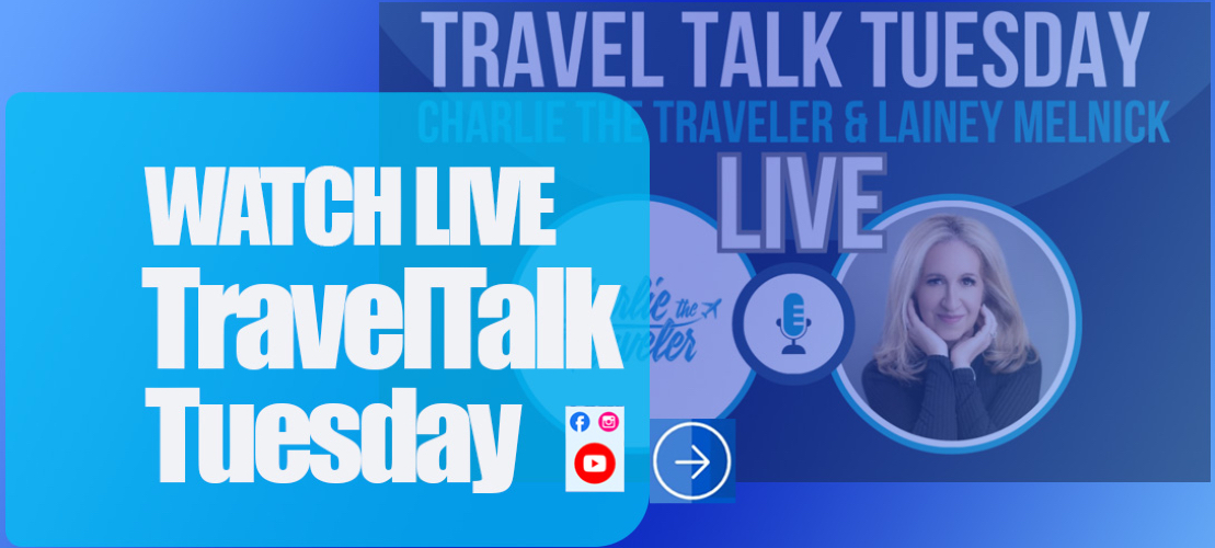 Watch Travel Talk Tuesday Live with Charlie the Traveler and Lainey Melnick discussing destinations. 